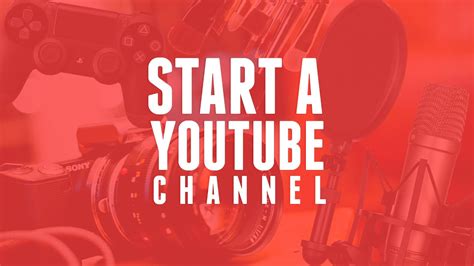 how to start a successful youtube channel